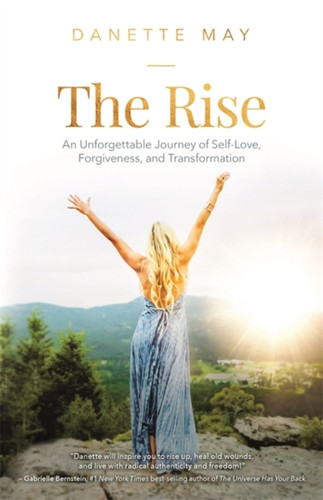 The Rise: An Unforgettable Journey of Self-Love, Forgiveness, and Transformation