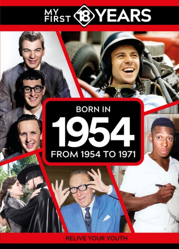 My First 18 Years - Born in 1954: From 1954 to 1971