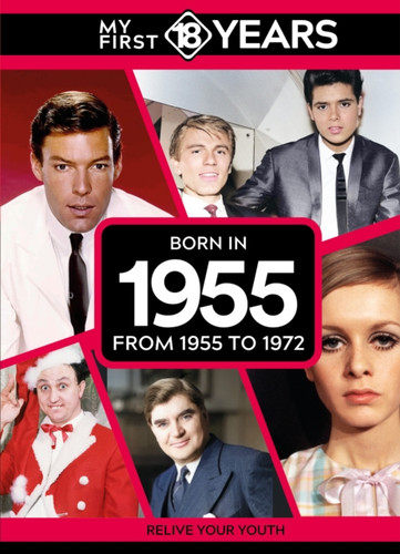My First 18 Years - Born in 1955: From 1955 to 1972