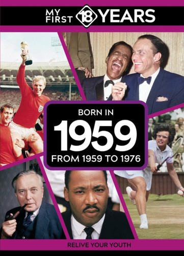 My First 18 Years - Born in 1959: From 1959 to 1976