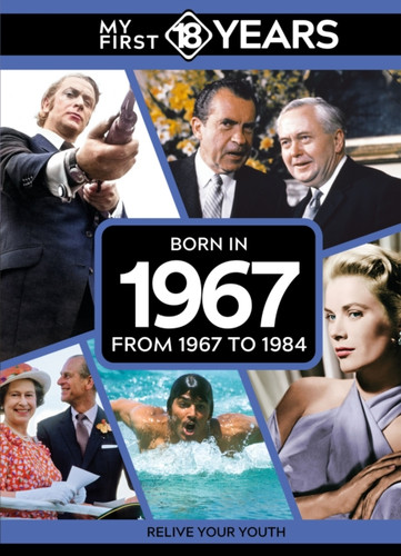 My First 18 Years - Born in 1967: From 1967 to 1984
