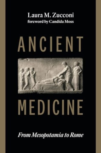 Ancient Medicine: From Mesopotamia to Rome