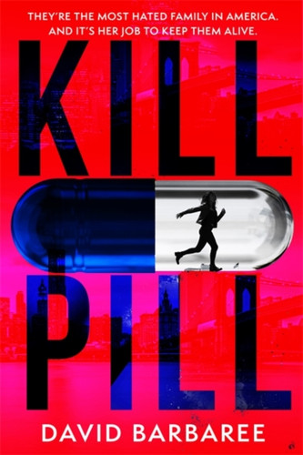 Kill Pill: The killer opioid crisis thriller
