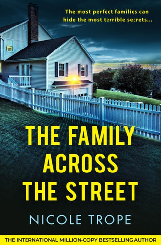 The Family Across the Street: A totally unputdownable psychological thriller with a shocking twist