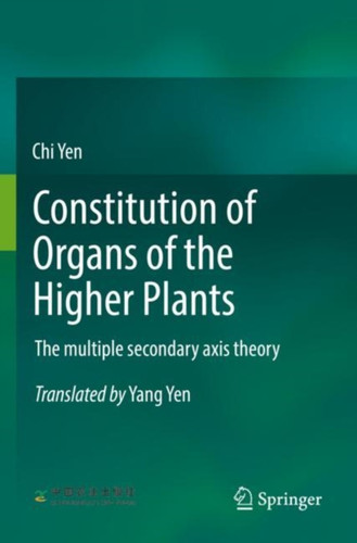 Constitution of Organs of the Higher Plants: The multiple secondary axis theory