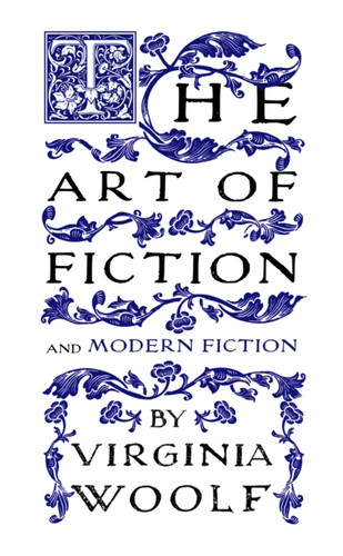 The Art of Fiction: and Modern Fiction