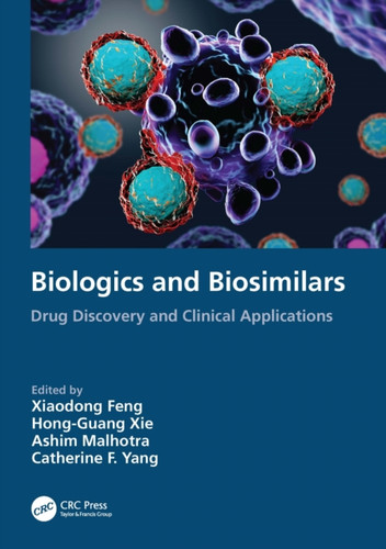 Biologics and Biosimilars: Drug Discovery and Clinical Applications