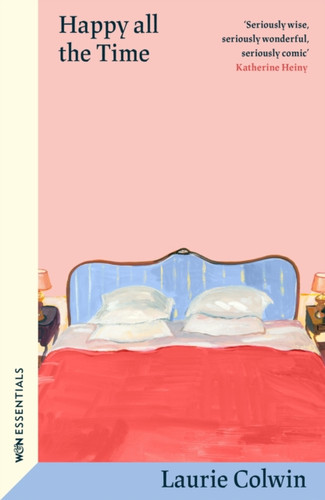 Happy All the Time: With an introduction by Katherine Heiny