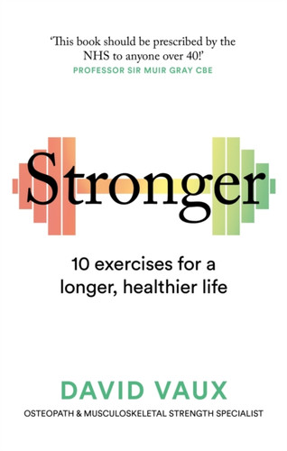Stronger: 10 exercises for a longer, healthier life