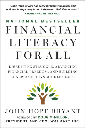 Financial Literacy for All: Disrupting Struggle, Advancing Financial Freedom, and Building a New American Middle Class