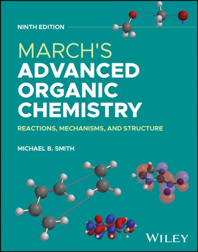 March's Advanced Organic Chemistry: Reactions, Mechanisms, and Structure