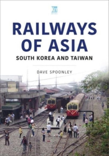 Railways of Asia: South Korea and Taiwan