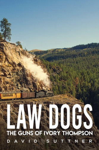 Law Dogs: The Guns of Ivory Thompson