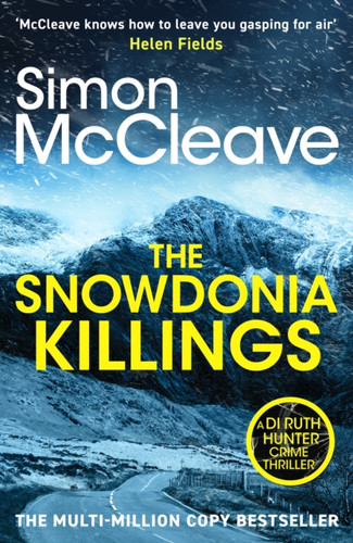 The Snowdonia Killings: The gripping detective series from the must-read bestselling Welsh crime author