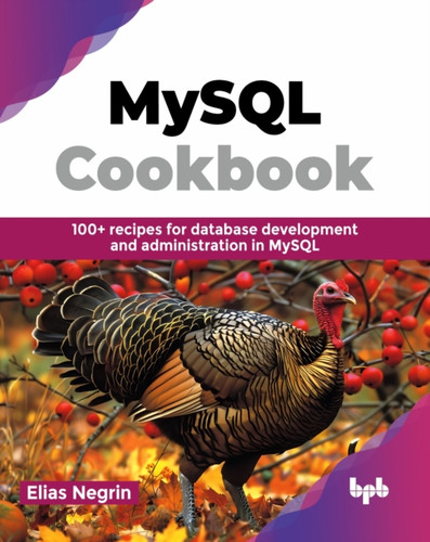 MySQL Cookbook: 100+ recipes for database development and administration in MySQL