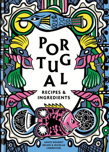 Portugal: Authentic recipes and ingredients