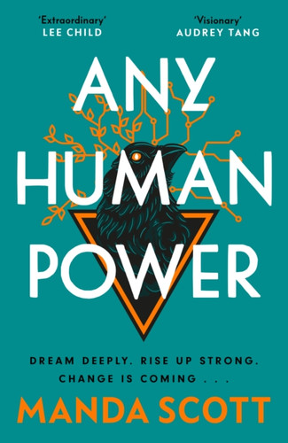 Any Human Power: the visionary new page-turner from the author of Boudica and A Treachery of Spies
