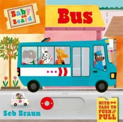 Baby on Board: Bus: A Push, Pull, Slide Tab Book
