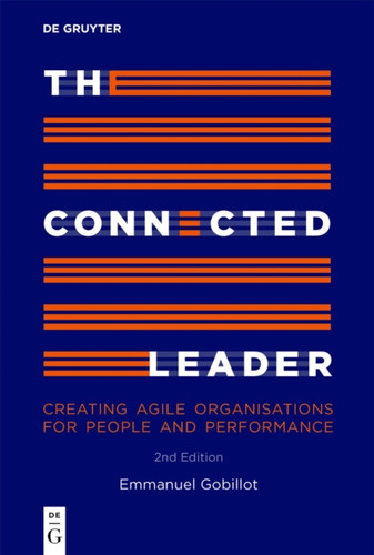 The Connected Leader: Creating agile organisations for people and performance