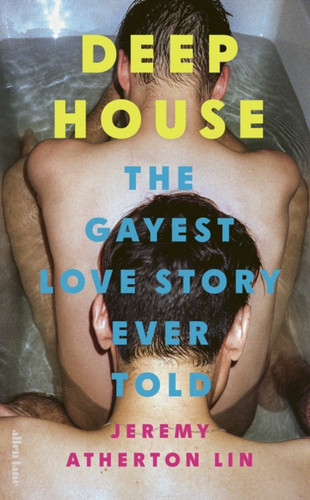 Deep House: The Gayest Love Story Ever Told
