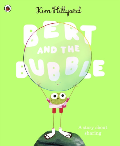 Bert and the Bubble: A story about sharing
