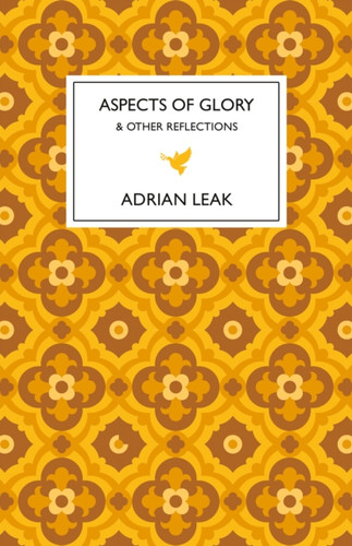Aspects of Glory: And Other Reflections