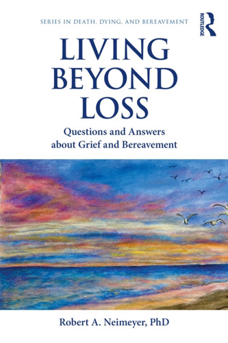 Living Beyond Loss: Questions and Answers About Grief and Bereavement