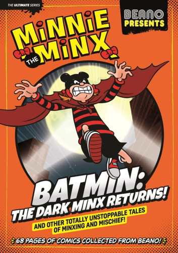 Beano Presents Minnie The Minx: Batmin: The Dark Minx Returns