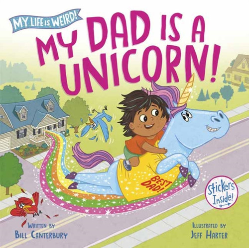 My Dad Is a Unicorn!