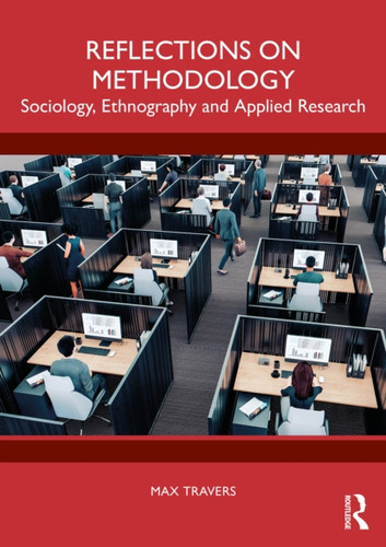 Reflections on Methodology: Sociology, Ethnography and Applied Research