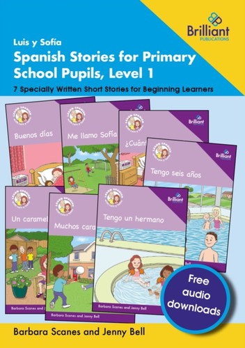 Luis y SofIa Spanish Stories for Primary School Pupils, Level 1: 7 Specially Written Short Stories for Beginning Learners