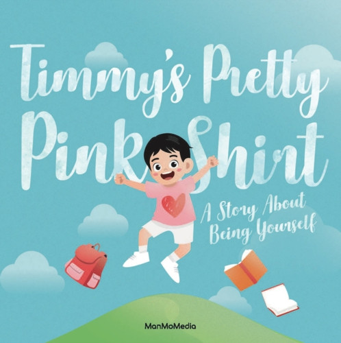 Timmy's Pretty Pink Shirt: A Story About Being Yourself