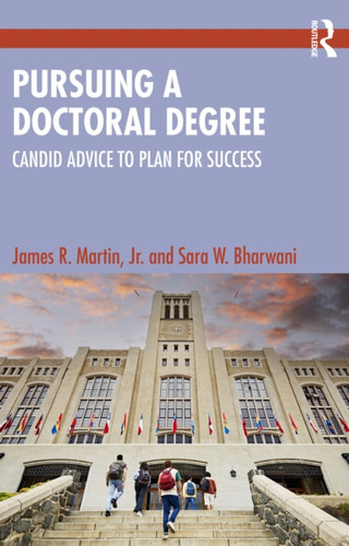 Pursuing a Doctoral Degree: Candid Advice to Plan for Success