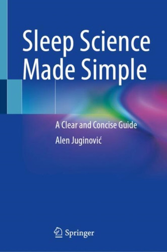 Sleep Science Made Simple: A Clear and Concise Guide