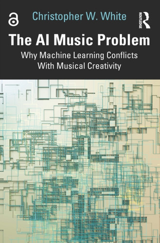 The AI Music Problem: Why Machine Learning Conflicts With Musical Creativity