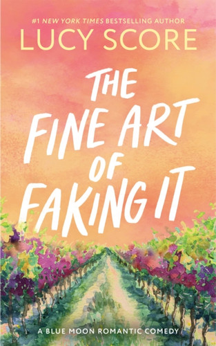 The Fine Art of Faking It: A Second Chance Enemies to Lovers Small Town Romance (Blue Moon Book 6)
