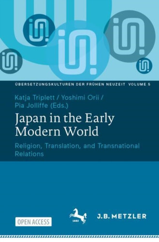 Japan in the Early Modern World: Religion, Translation, and Transnational Relations