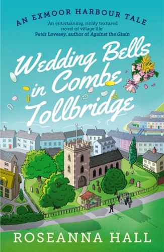 Wedding Bells in Combe Tollbridge: a cosy and heart-warming escapist read