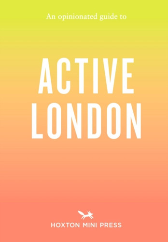 An Opinionated Guide to Active London