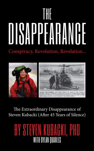 Conspiracy, Revolution, Revelation: The Extraordinary Disappearance of Steven Kubacki