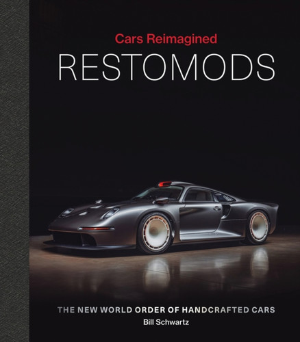 Cars Reimagined - Restomods: The New World Order of Handcrafted Cars