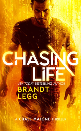 Chasing Life: An Action Adventure Techno Thriller
