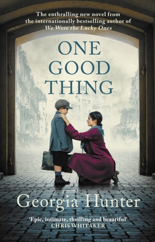 One Good Thing: The compelling new wartime novel from the bestselling author of We Were the Lucky Ones