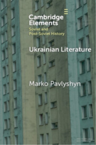 Ukrainian Literature: A Wartime Guide for Anglophone Readers