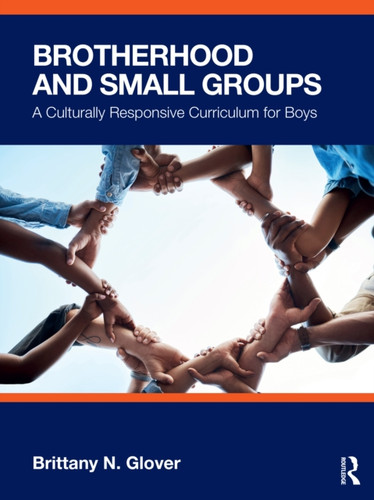 Brotherhood and Small Groups: A Culturally Responsive Curriculum for Boys
