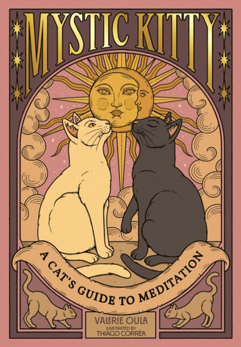 Mystic Kitty: A Cat's Guide to Meditation
