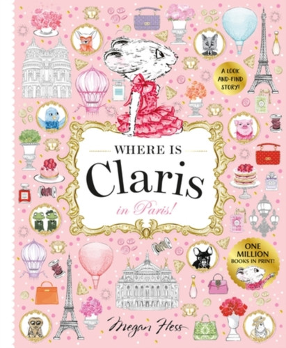 Where is Claris in Paris!: Claris: A Look-and-find Story!