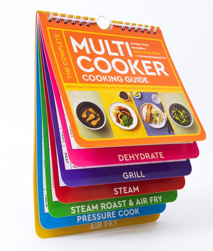 The Complete Multicooker Cooking Guide: Perfect for the Ninja Foodi, Speedi, Instant Pot and your favourite machines