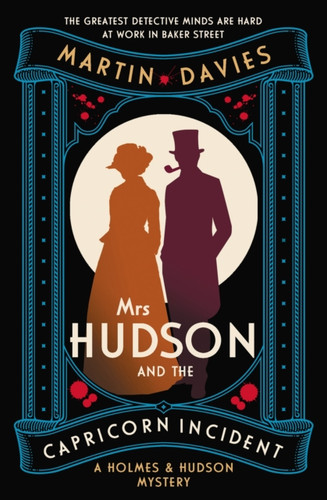 Mrs Hudson and the Capricorn Incident: The latest in the bestselling series inspired by the great detective’s housekeeper in Baker Street