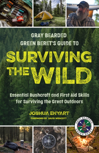 Surviving the Wild: Essential Bushcraft and First Aid Skills for Surviving the Great Outdoors (Wilderness Survival)